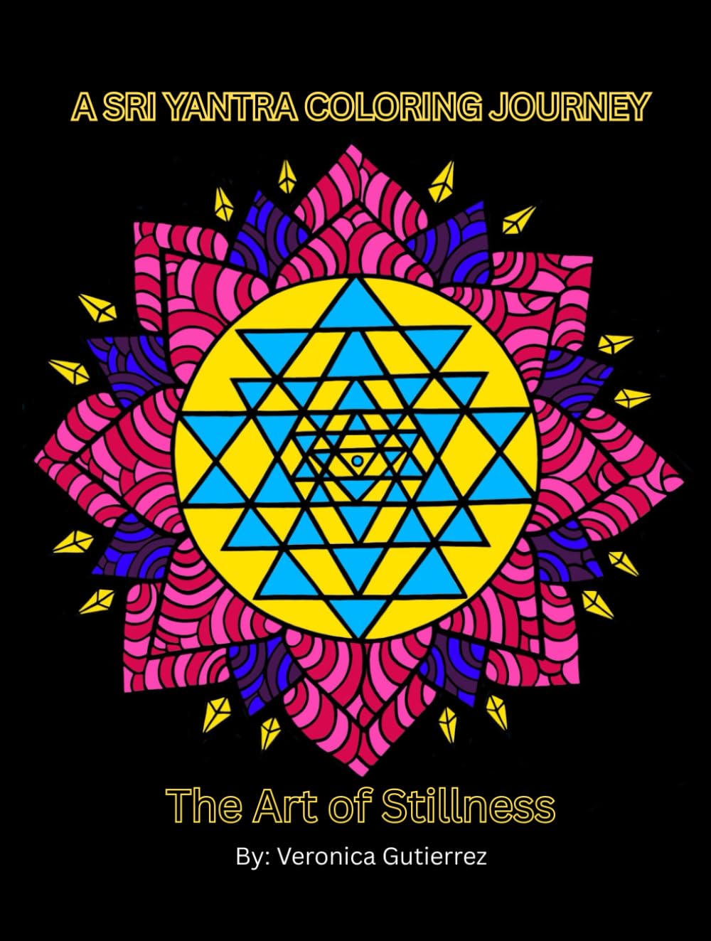 A SRI YANTRA COLORING JOURNEY: The art of stillness is a journey. A scared space where creativity, reflection and ancient wisdom meet.