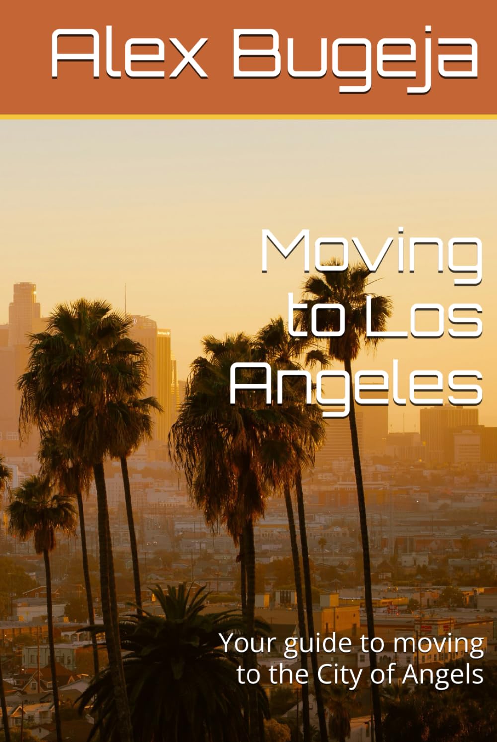 Moving to Los Angeles: Your guide to moving to the City of Angels