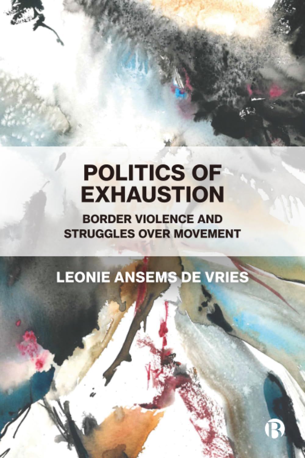 Politics of Exhaustion: Border Violence and Struggles Over Movement
