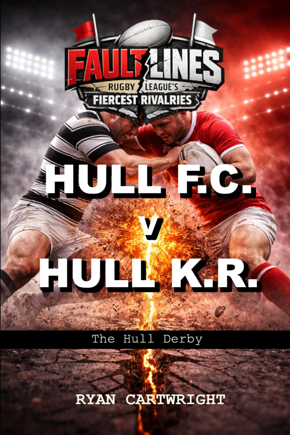 Hull FC v Hull Kingston Rovers: The Hull Derby