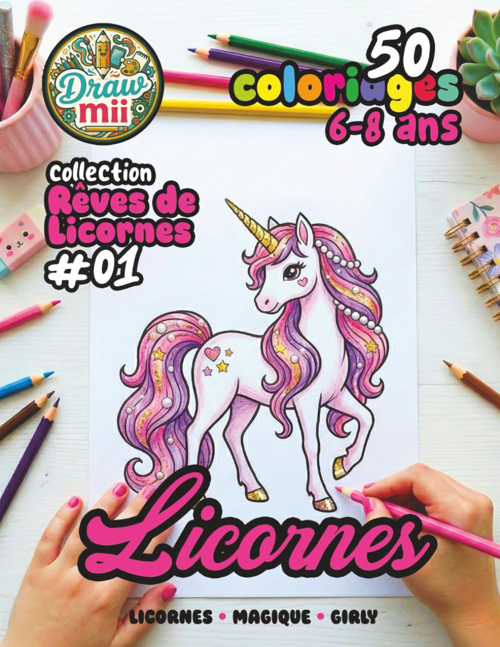 LICORNES: COLORIAGE - 50 dessins magiques et féeriques pour les enfants de 6 à 8 ans