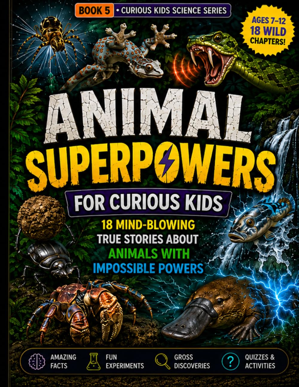 Animal Superpowers for Curious Kids: 18 Mind-Blowing True Stories About Animals With Impossible Powers (Curious Kids Science Series)