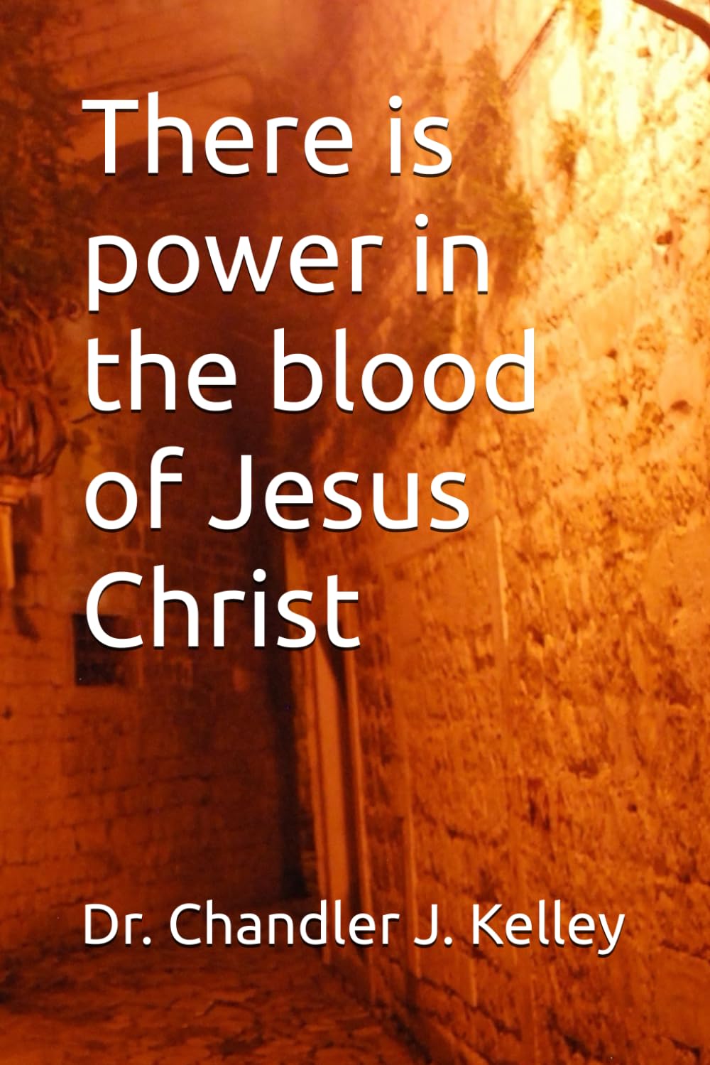 There is power in the blood of Jesus Christ