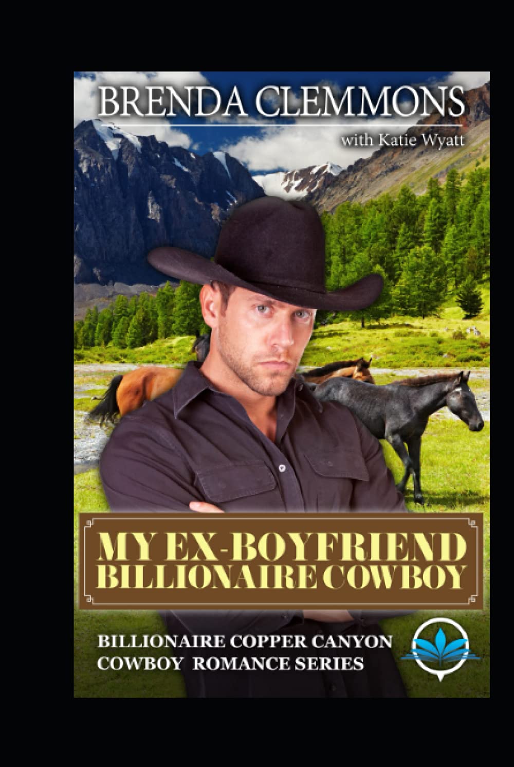 My Ex-Boyfriend Billionaire Cowboy: A Sweet Cowboy Novel (Billionaire Copper Canyon Cowboy Romance series)