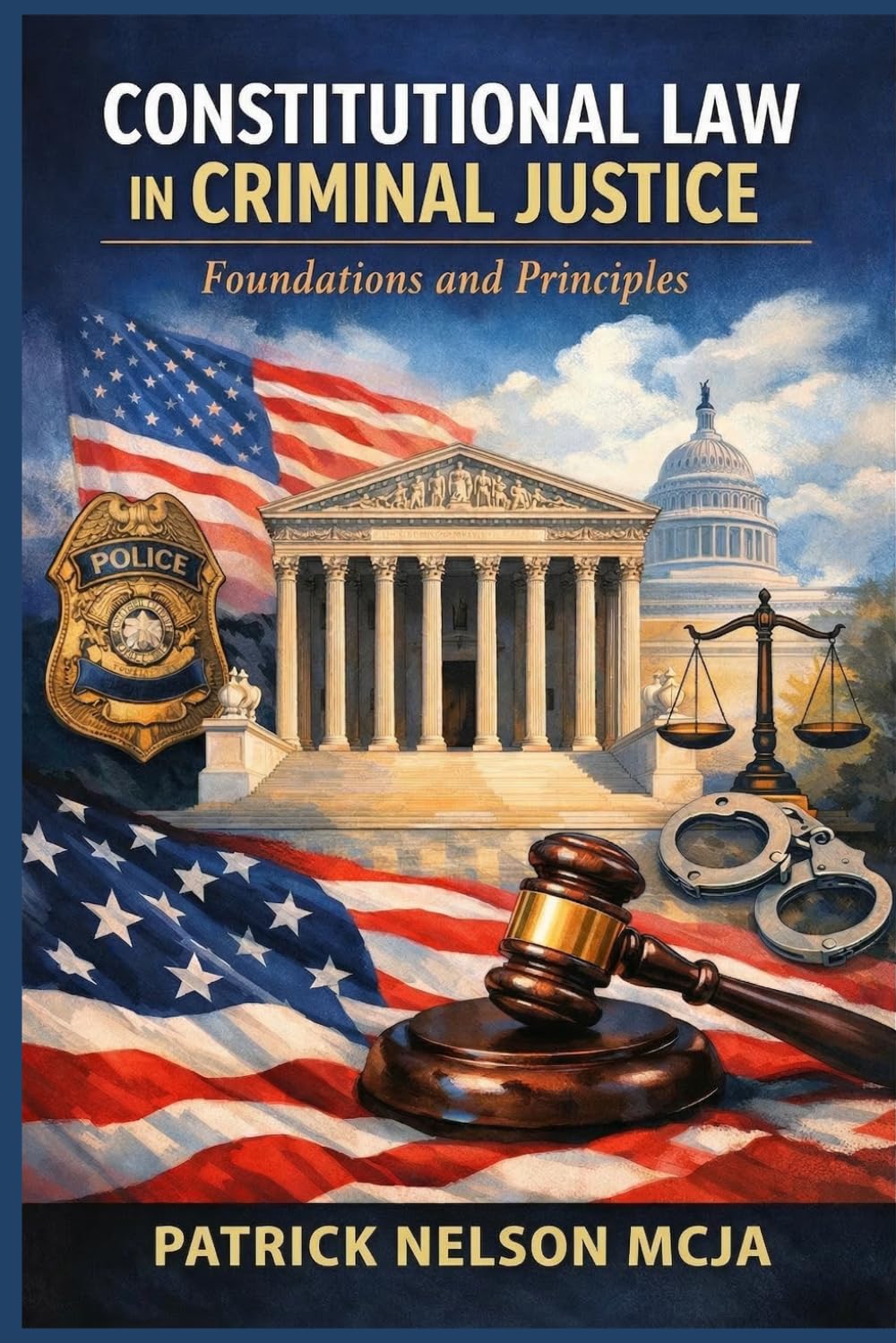 Constitutional Law in Criminal Justice: Foundations and Principles