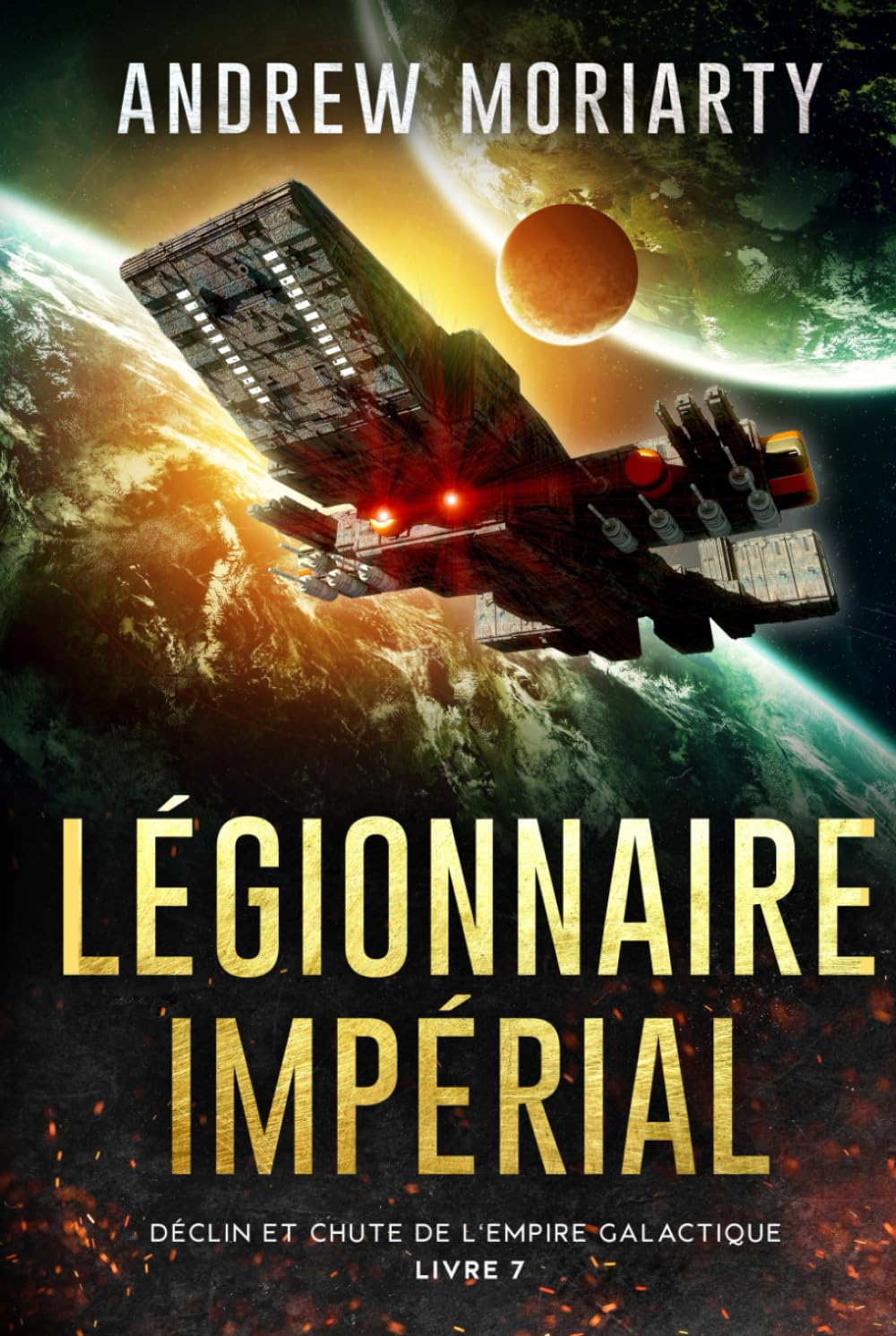 Légionnaire Impérial: Déclin et Chute de l'Empire Galactique Livre 7