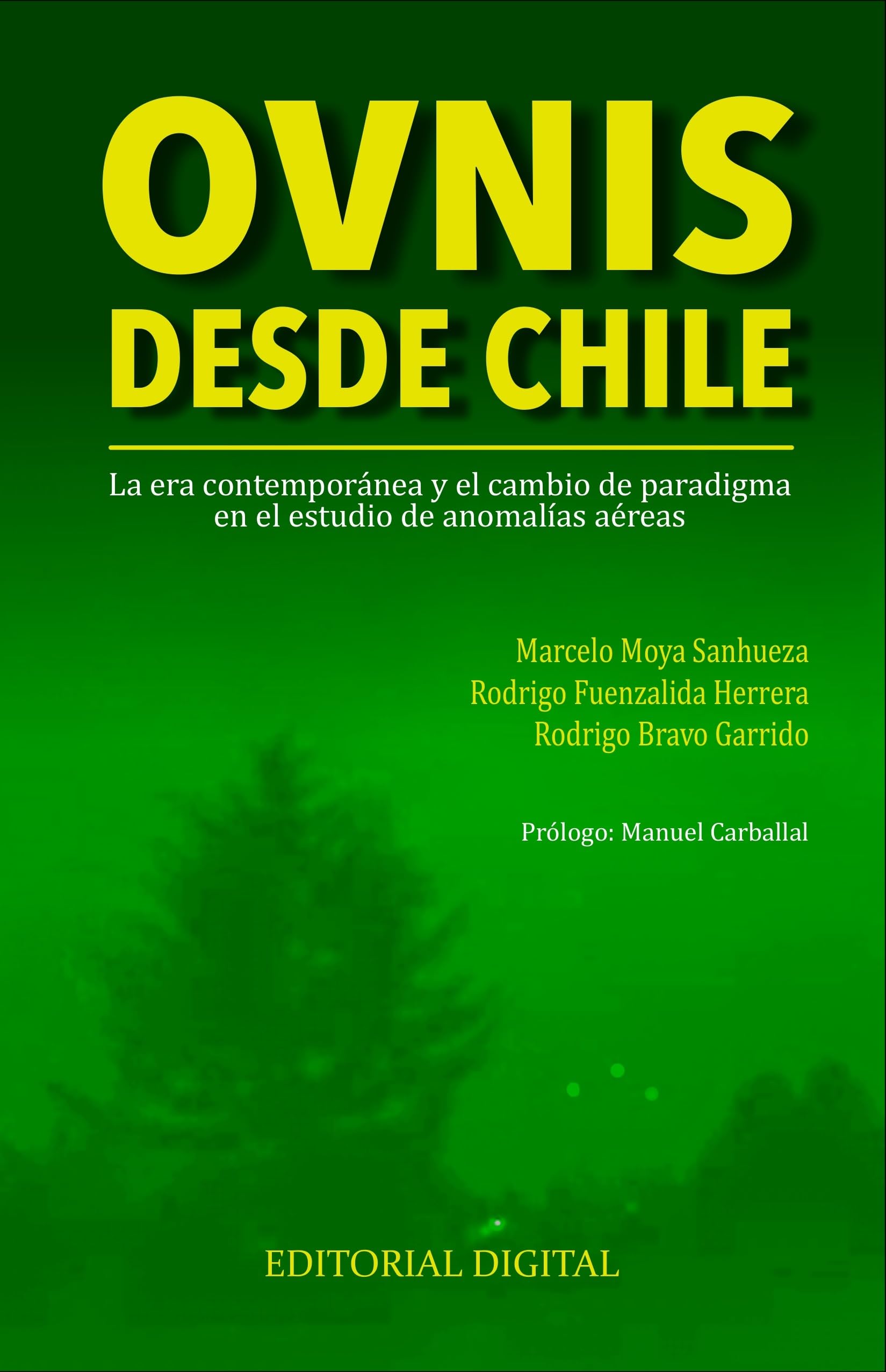 Ovnis desde Chile: La era contemporánea y el cambio de paradigma en el estudio de anomalías aéreas (Spanish Edition)
