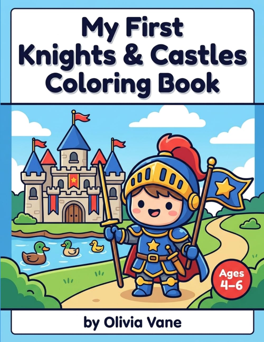 My First Knights & Castles Coloring Book: Big Bold Medieval Illustrations for Preschoolers Ages 4-6
