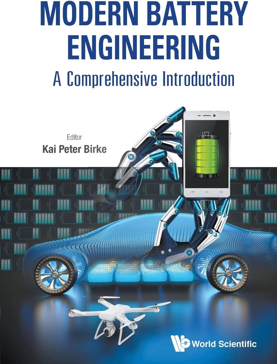Modern Battery Engineering: A Comprehensive Introduction Illustrated Edition