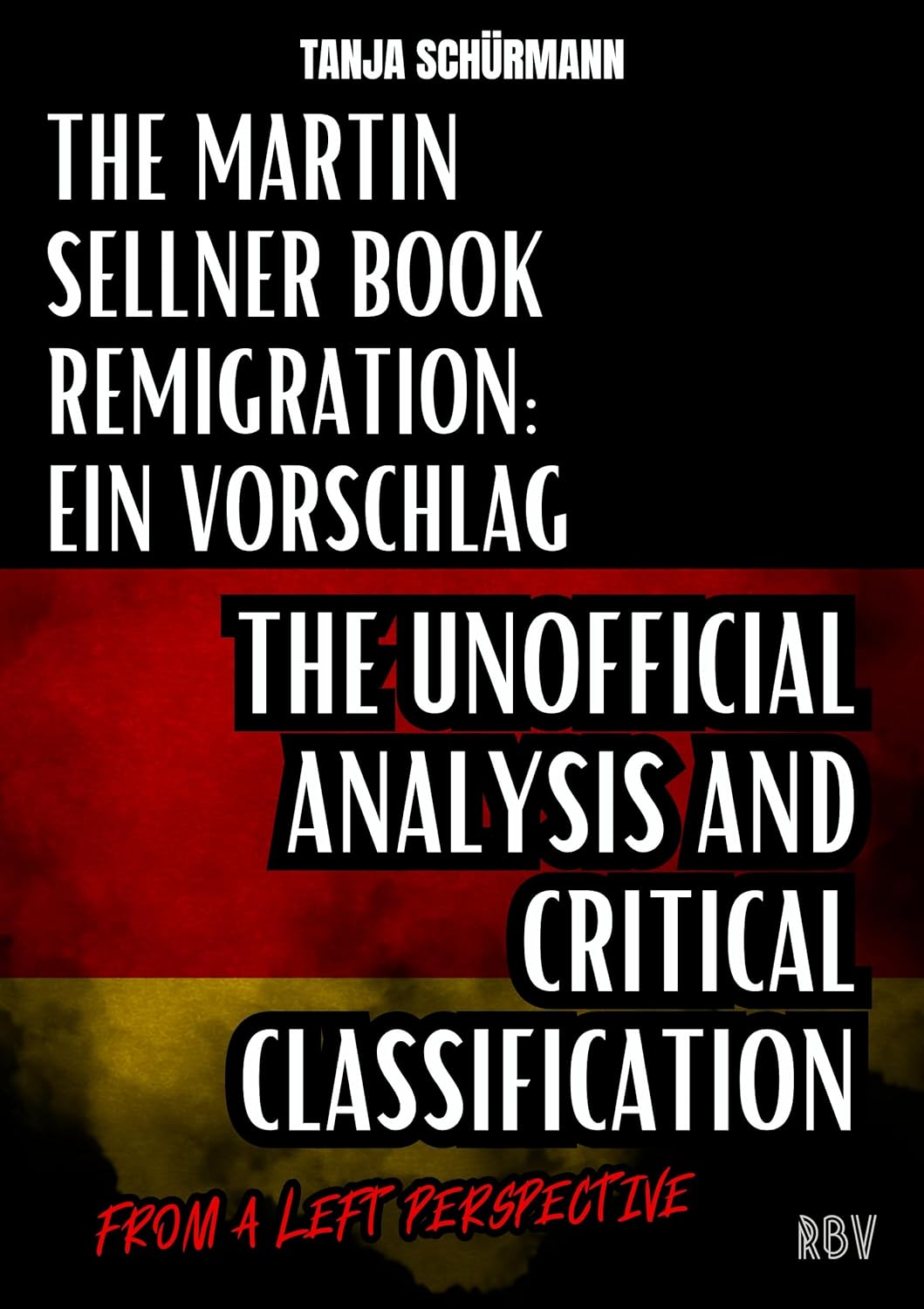 The Martin Sellner Book Remigration: Ein Vorschlag: The Unofficial ...