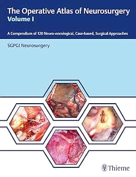 The Operative Atlas of Neurosurgery, Vol I: A Compendium of