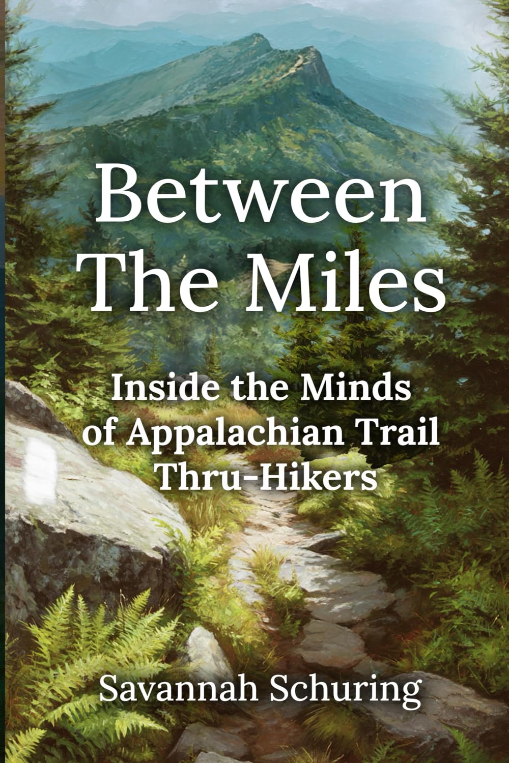 Between the Miles: Inside the Minds of Appalachian Trail Thru-Hikers