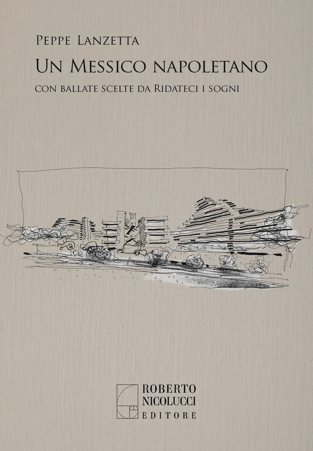 Un Messico Napoletano. Con Una Scelta Di Ballate Da «Ridateci I Sogni» - 4