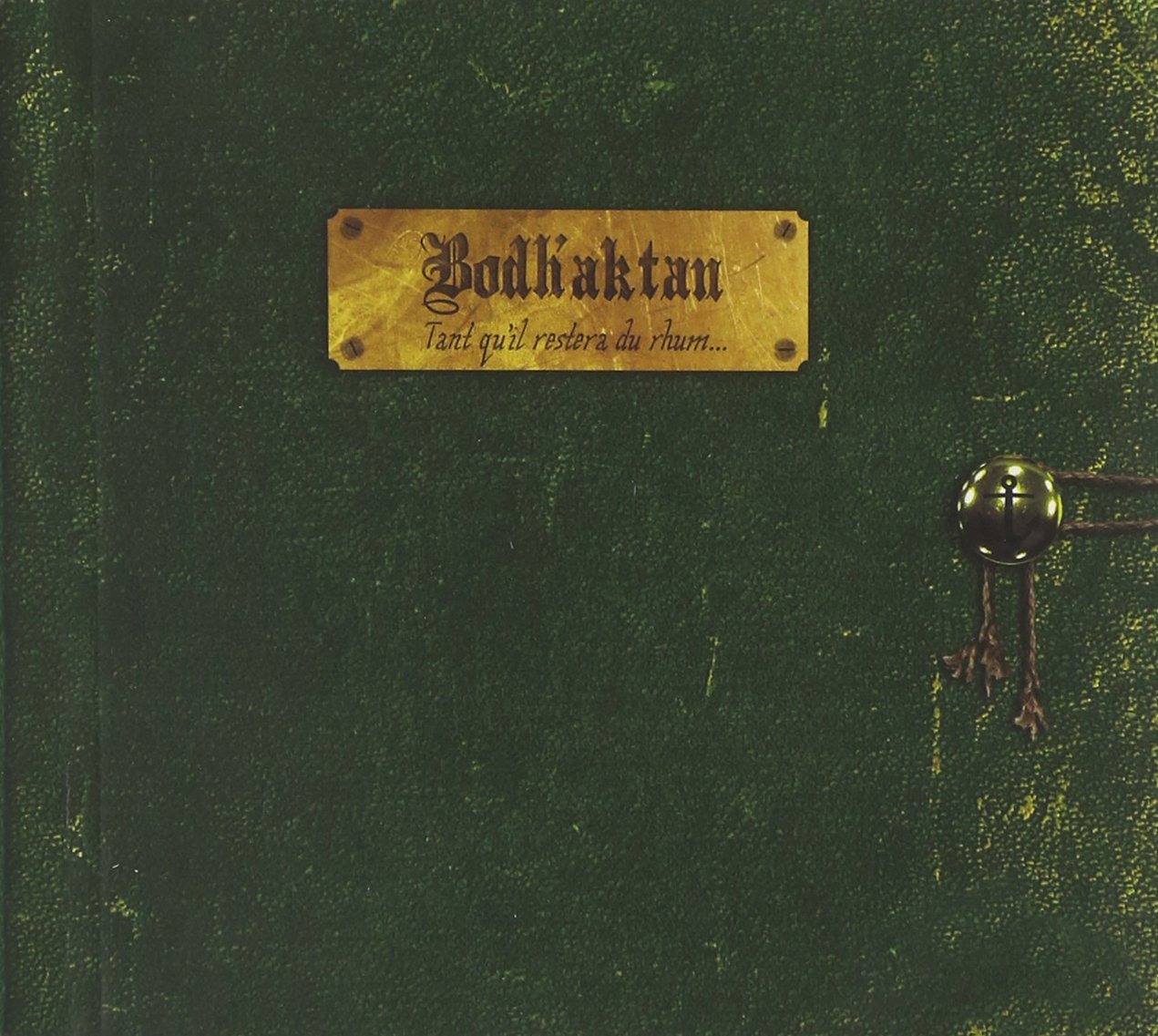 Tant qu'il restera du rhum [Audio CD] BODH'aktan