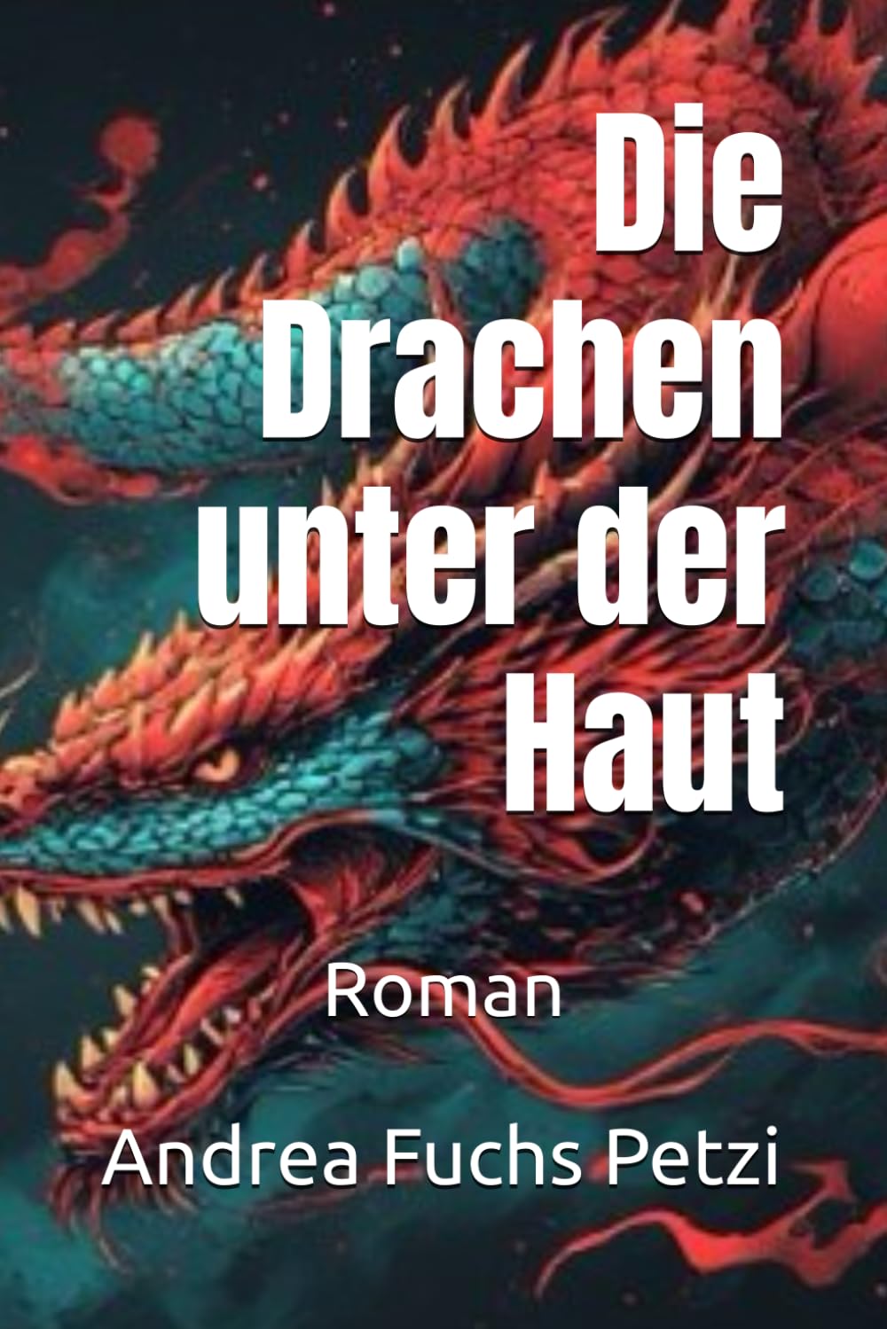 Die Drachen unter der Haut: Roman