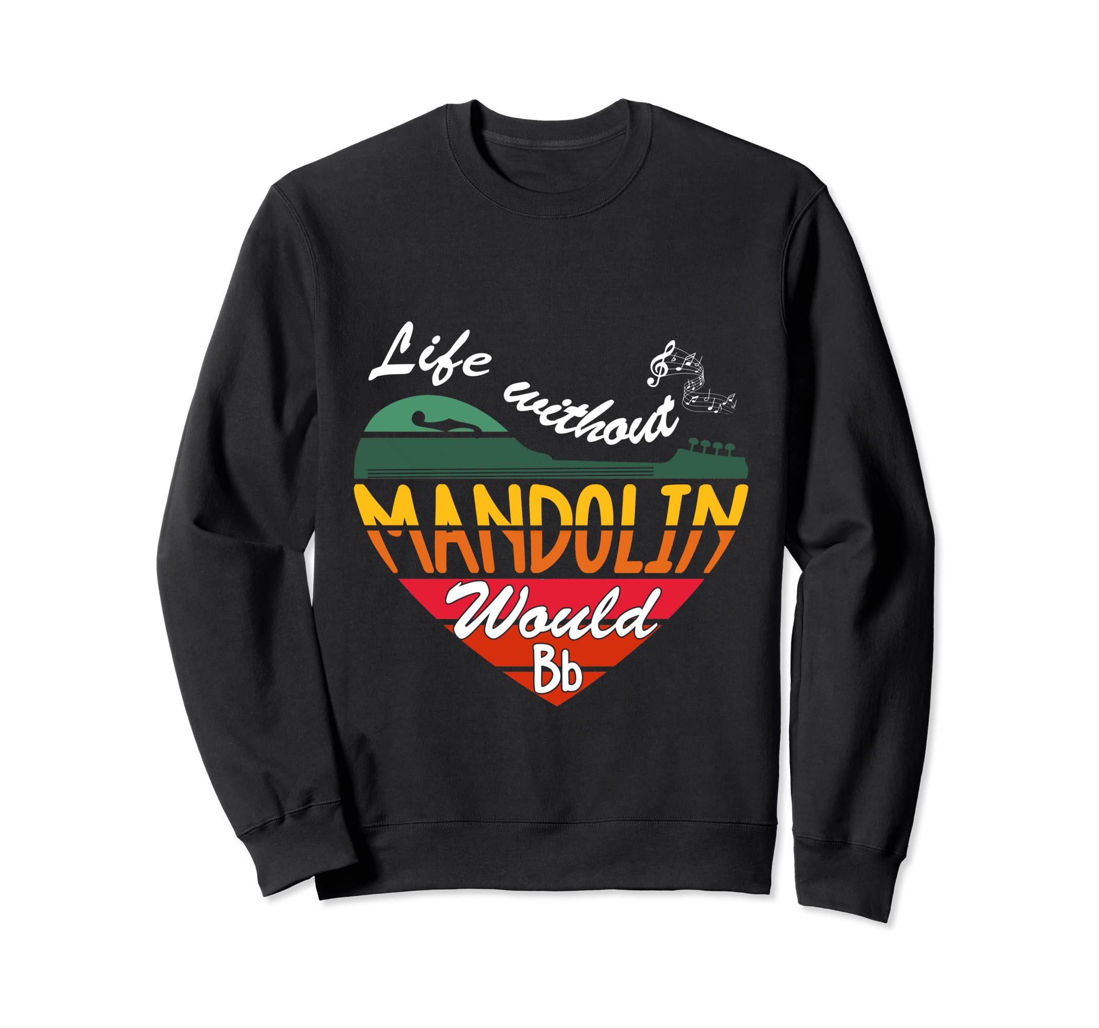 TeesdaddyLife Without Mandolin Would Bb - Vintage Music Quotes Sweatshirt