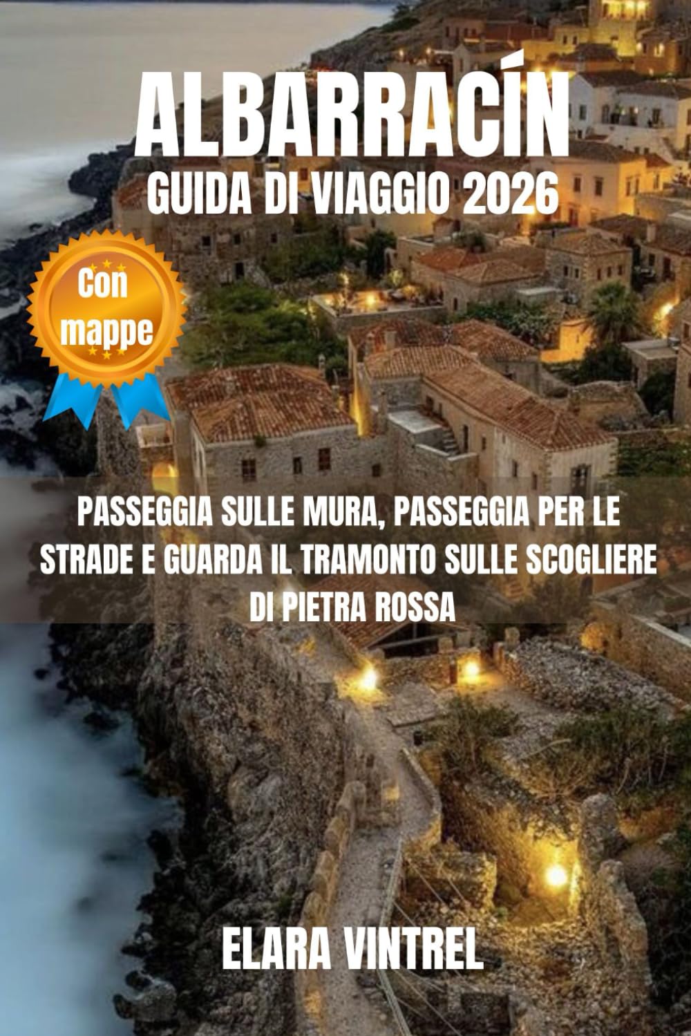 ALBARRACÍN GUIDA DI VIAGGIO 2026: PASSEGGIA SULLE MURA, PASSEGGIA PER LE STRADE E GUARDA IL TRAMONTO SULLE SCOGLIERE DI PIETRA ROSSA