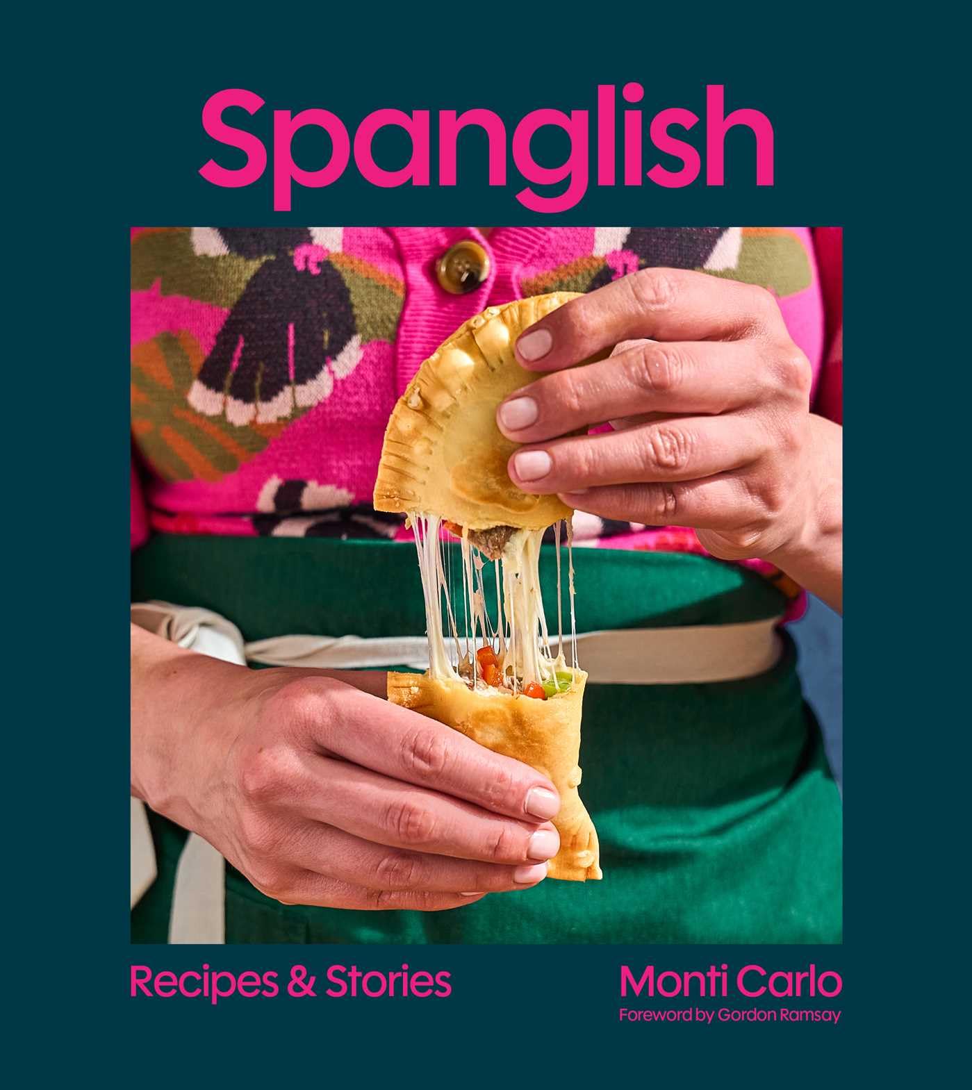 Spanglish Recipes & Stories by Monti Carlo (Hardback Book)