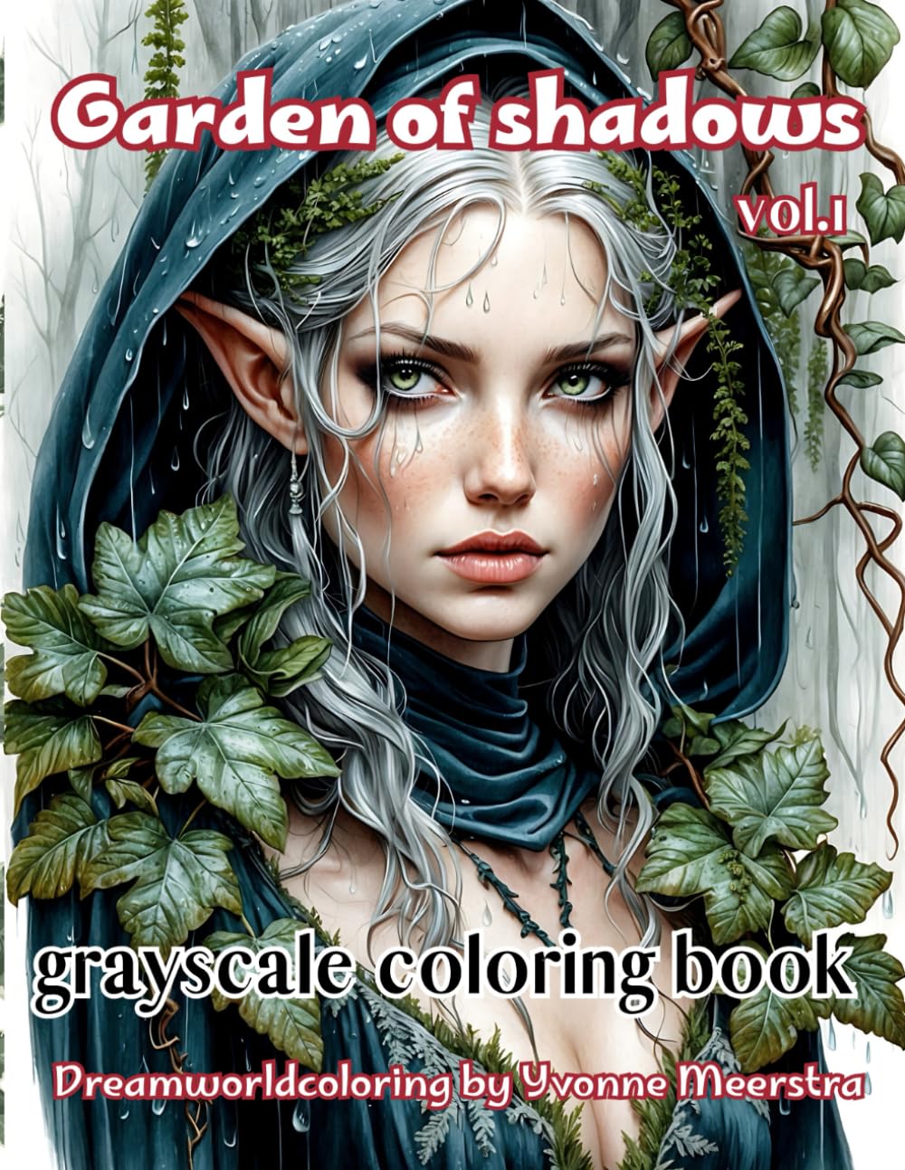 Garden of Shadows vol.1: Beautiful Fantasy Women Portraits in Grayscale — A Gothic Botanical Coloring Journey for Adults