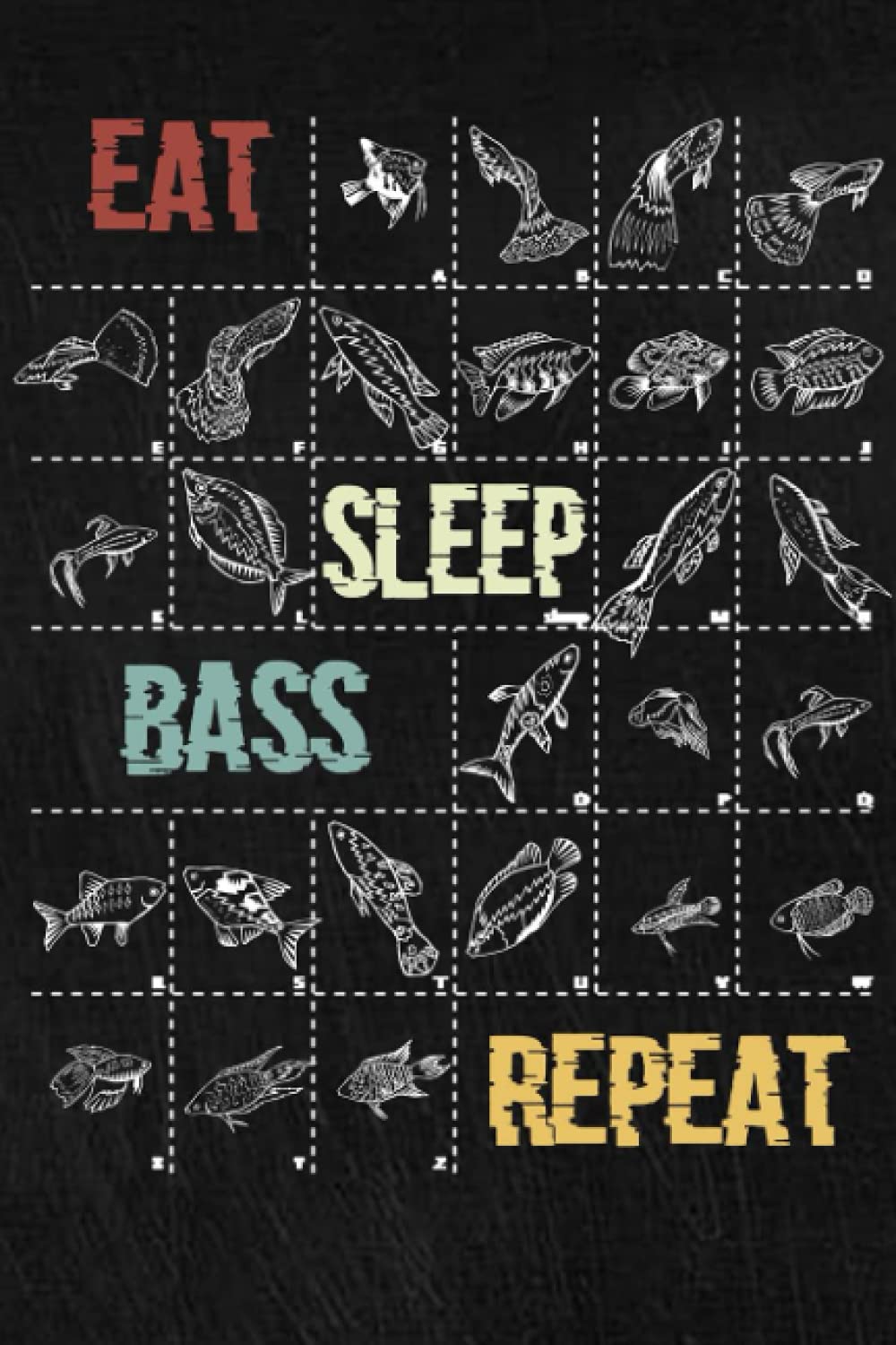EAT SLEEP BASS REPEAT: a simple and easy daily Fishing Logbook / Journal: The great notebook for fishing activities for fishermen. Lined 6x9 journal with 120 blank pages