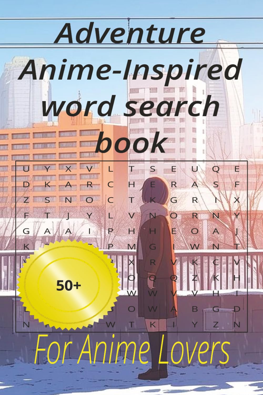 Adventure Anime-Inspired word search book: For anime lovers to enjoy 50+ puzzles at home and holliday (Anime series)
