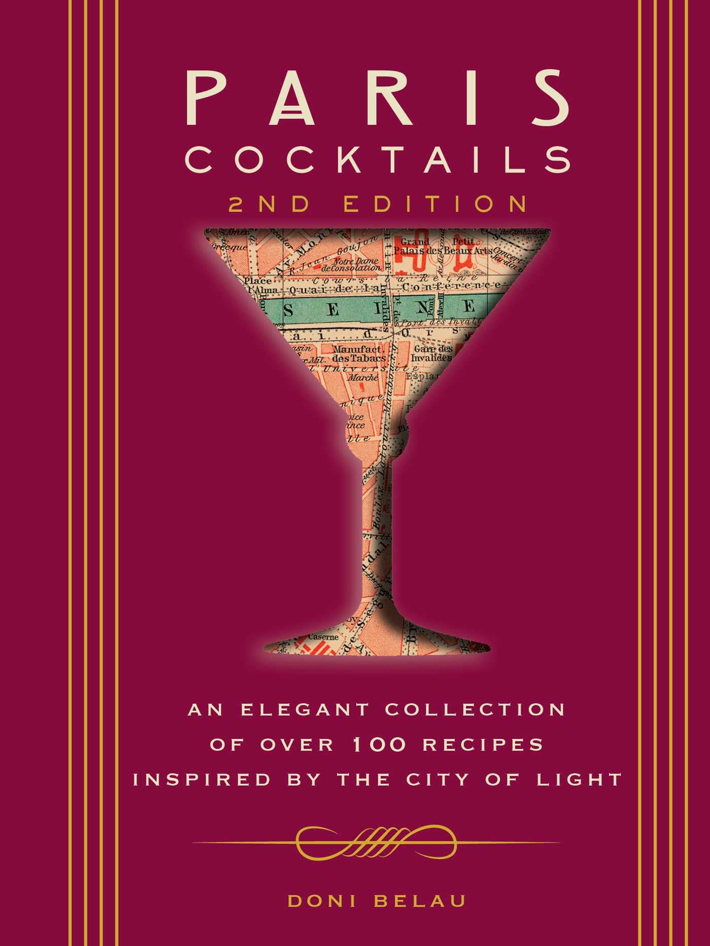 Paris Cocktails, Second Edition: An Elegant Collection of Over 100 Recipes Inspired by the City of Light