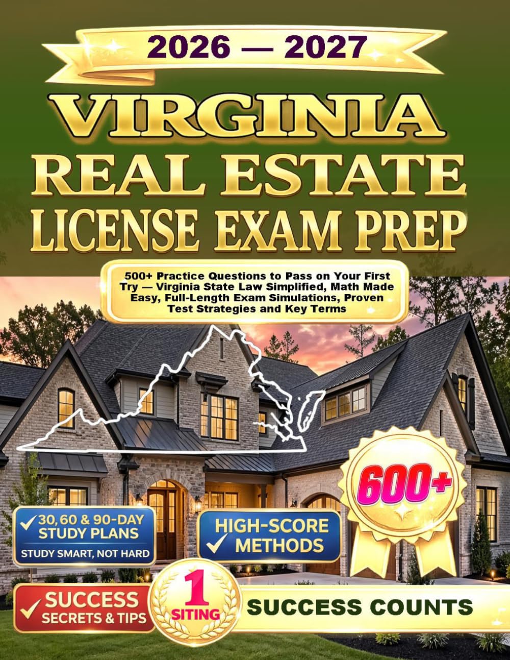 VIRGINIA REAL ESTATE LICENSE EXAM PREP: 500+ Practice Questions to Pass on Your First Try — Virginia State Law Simplified, Math Made Easy, Full-Length ... Proven Test Strategies and Key Terms