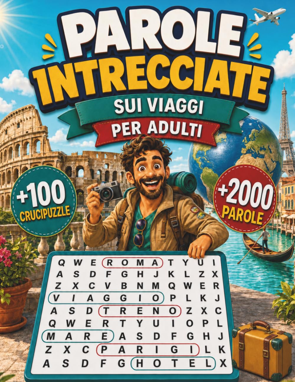 Parole Intrecciate sui Viaggi per Adulti: Grande raccolta di enigmi geografici tra Italia e mondo con soluzioni (Collezione Parole Intrecciate in Italia)