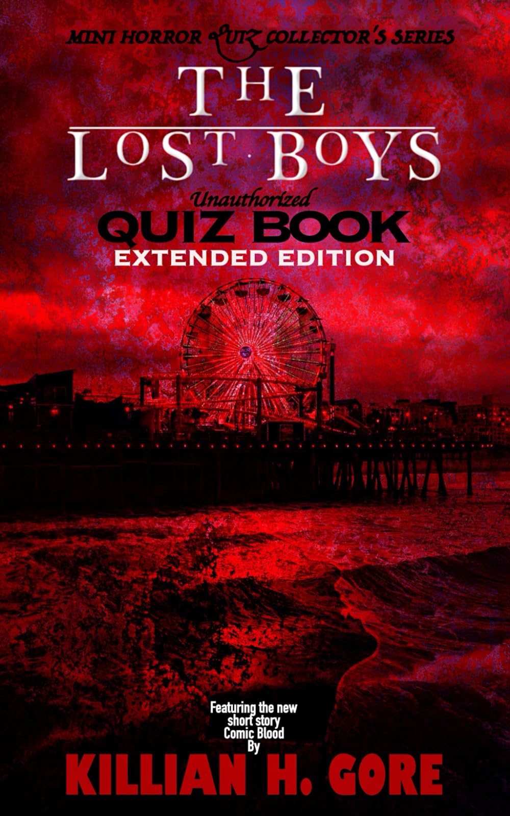 The Lost Boys Unauthorized Quiz Book Extended Edition: Mini Horror Quiz Collector's Series