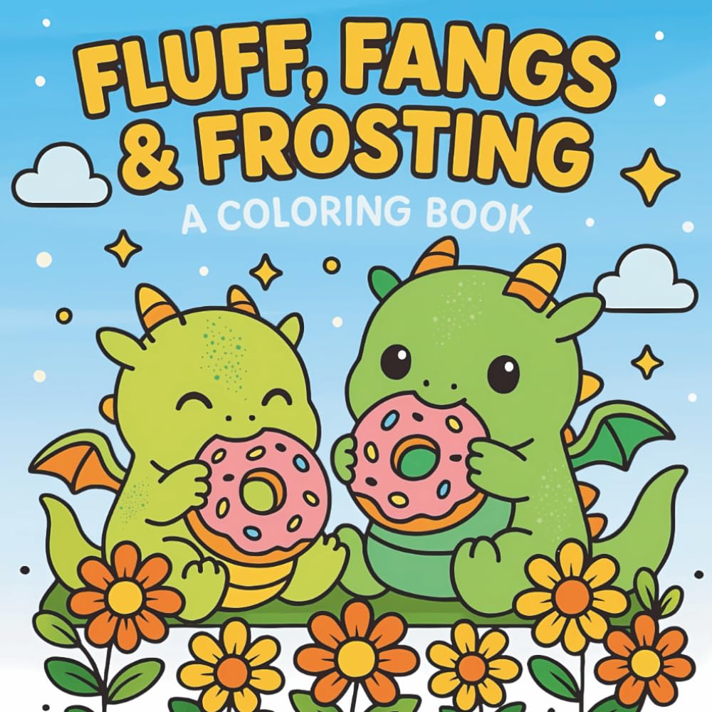Fluff, Fangs and Frosting: Adorable Monsters, Magical Treats & Cozy Vibes – A Fun Fantasy Colouring Adventure
