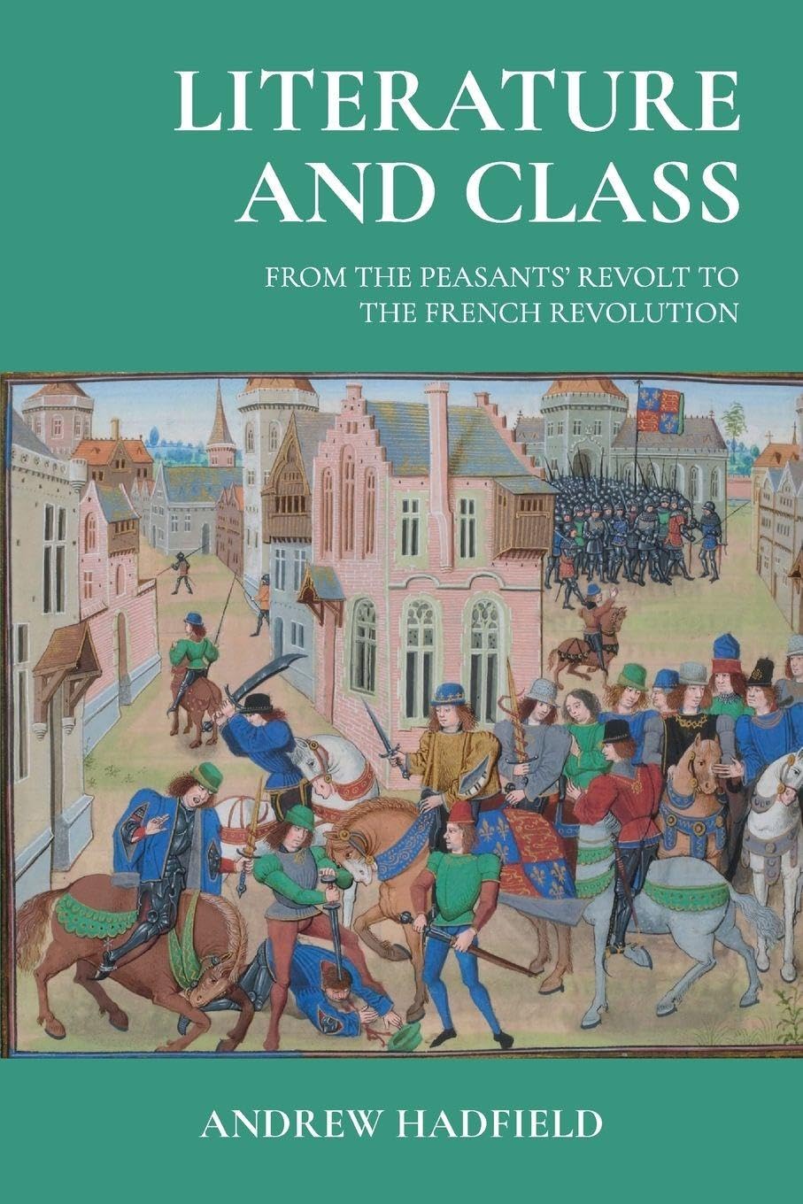 Literature and Class: From the Peasants’ Revolt to the French Revolution