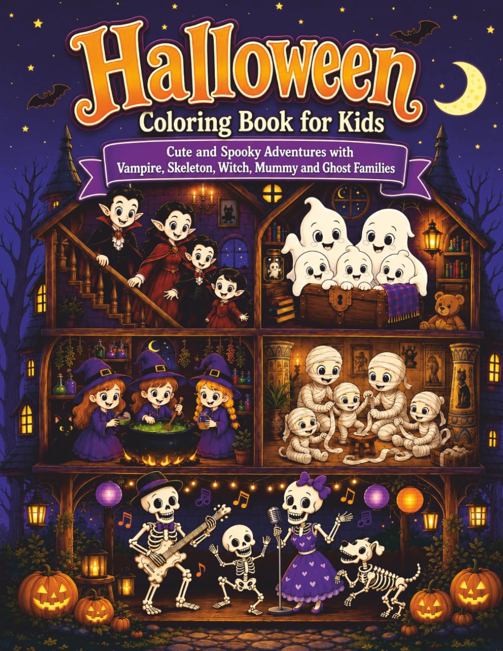 Halloween Coloring Book for Kids: Cute and Spooky Adventures with Vampire, Skeleton, Witch, Mummy and Ghost Families