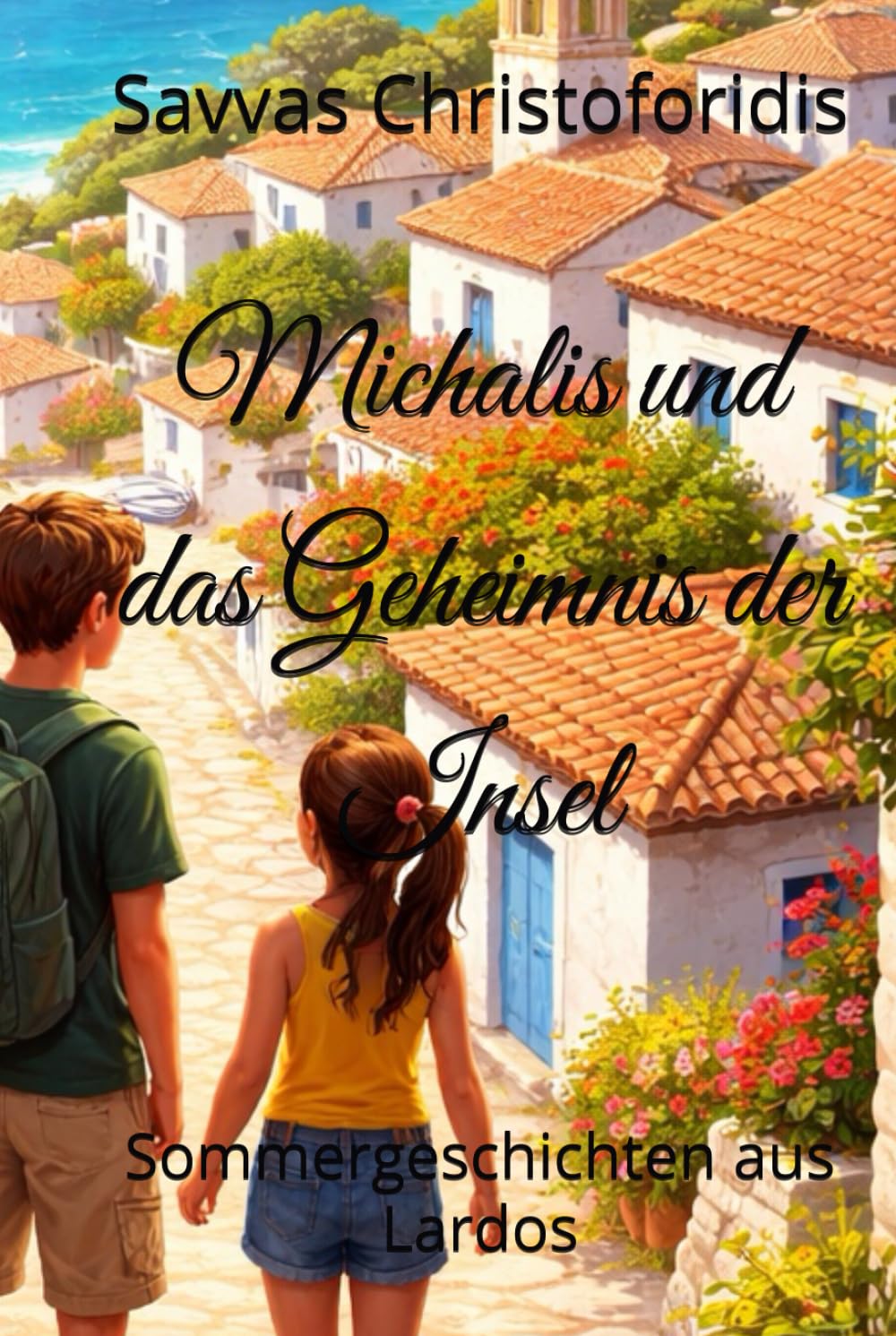 Michalis und das Geheimnis der Insel: Sommergeschichten aus Lardos