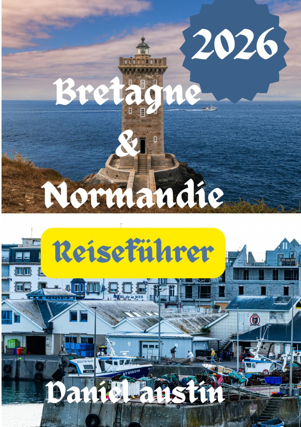 Bretagne & Normandie Reiseführer 2026