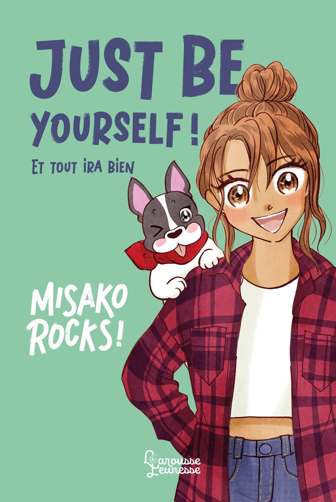 Just be yourself: Et tout ira bien