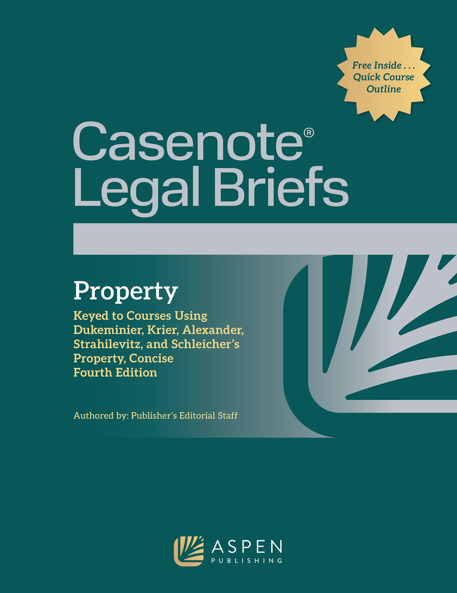Casenote Legal Briefs for Property: Keyed to Dukeminier, Krier, Alexander, Strahilevitz and Schleiher, Concise (Casenote Legal Briefs Series)