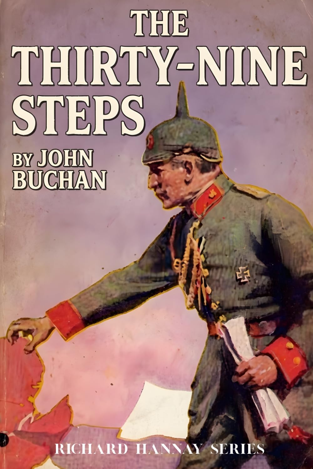 The Thirty-Nine Steps: A Richard Hannay Novel (Book One): A Spy Thriller Classic with Historical Context