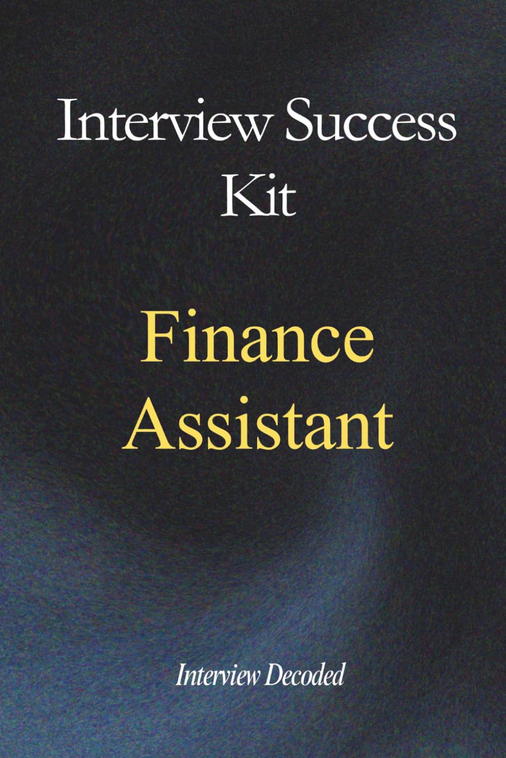 Finance Assistant Interview Questions and Answers Guide Accounts Payable Interview Preparation Entry Level Finance Job Interview Success Kit PDF Financial Accuracy Skills Training