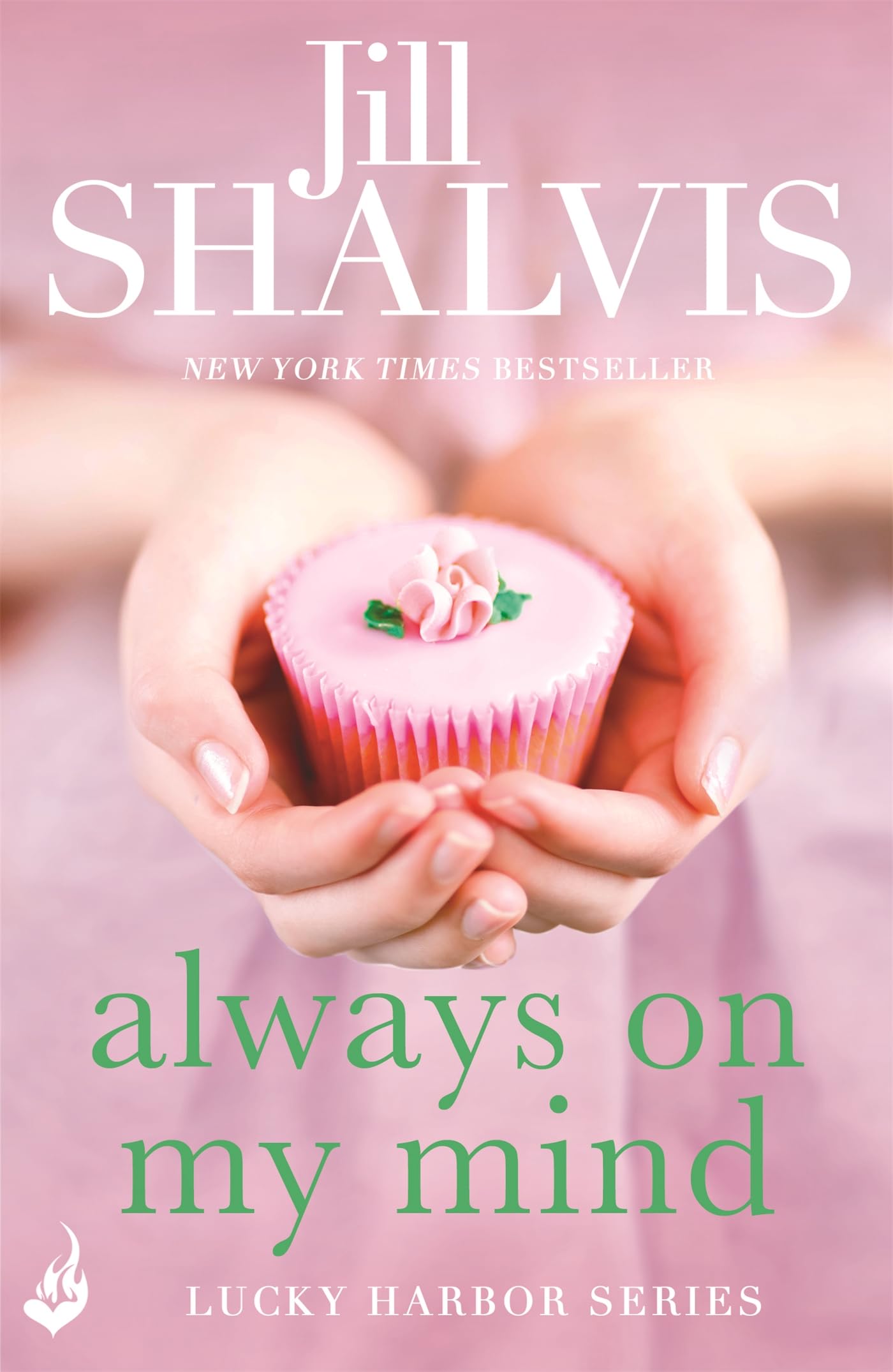 Always On My Mind: Another enchanting book from Jill Shalvis! (Lucky Harbor)