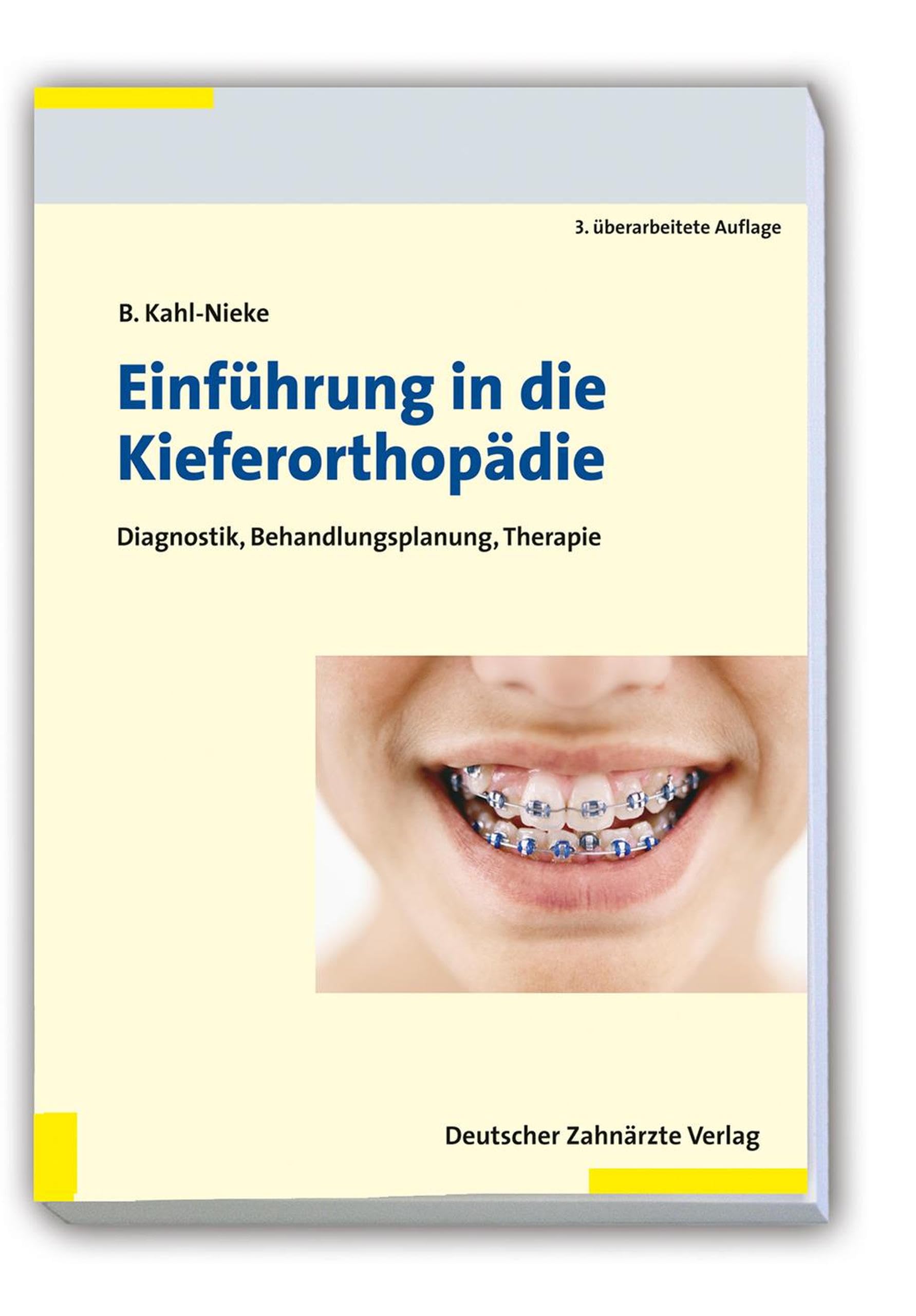 Einführung in die Kieferorthopädie: Diagnostik, Behandlungsplanung, Therapie