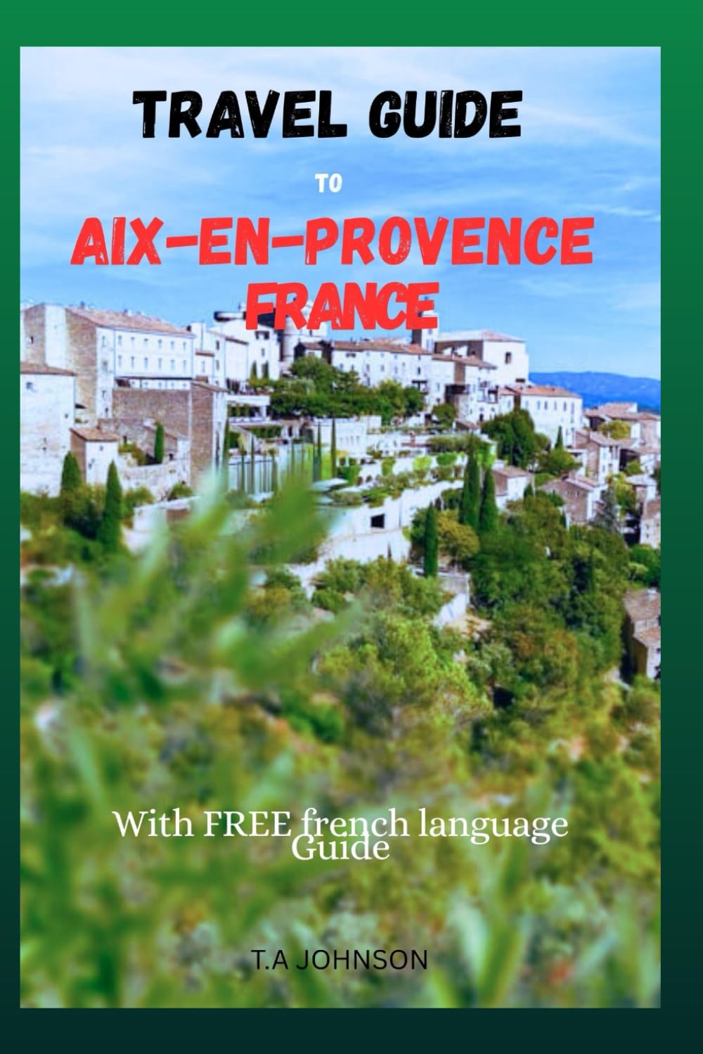 Travel guide to Aix-en-Provence, france 2025