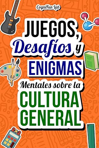 Juegos, Desafíos y Enigmas Mentales sobre la Cultura General: Ponte a prueba con tantos desafíos educativos que solo un verdadero erudito podría ... y desafíos mentales) (Spanish Edition)