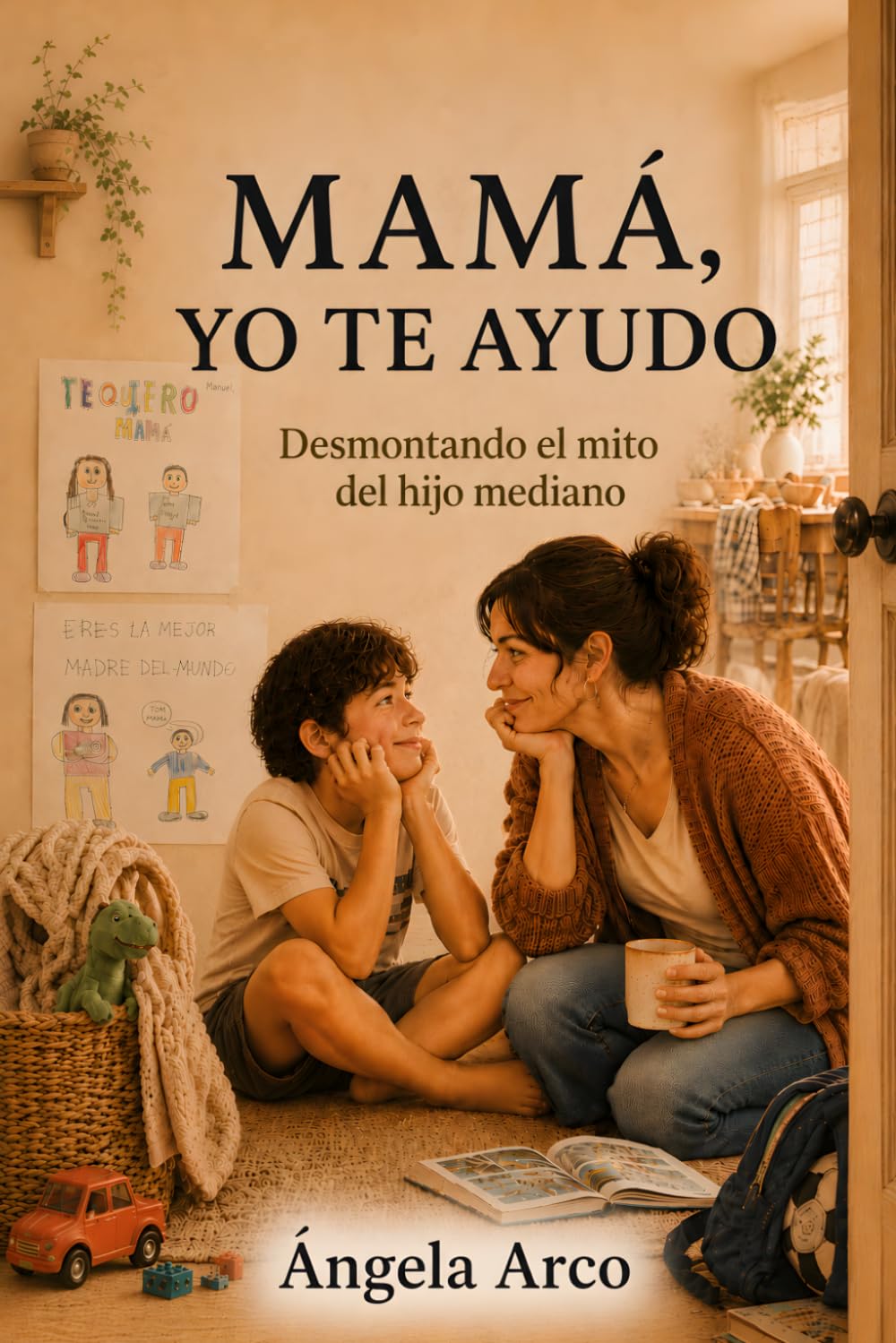 Mamá, yo te ayudo: Desmontando el mito del hijo mediano (Crónicas de una mamá)