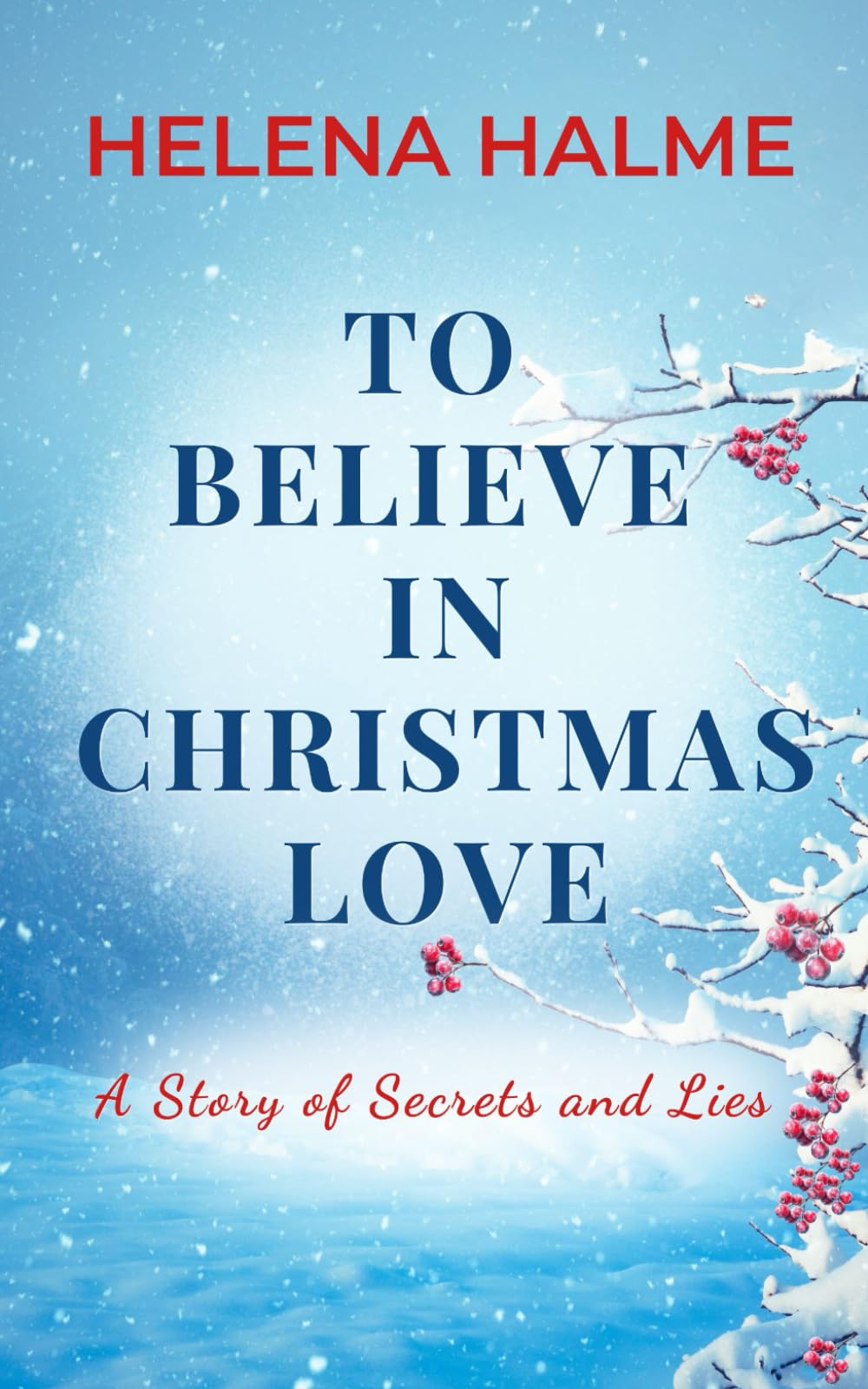 To Believe in Christmas Love: A Story of Secrets and Lies (The Anderssons)