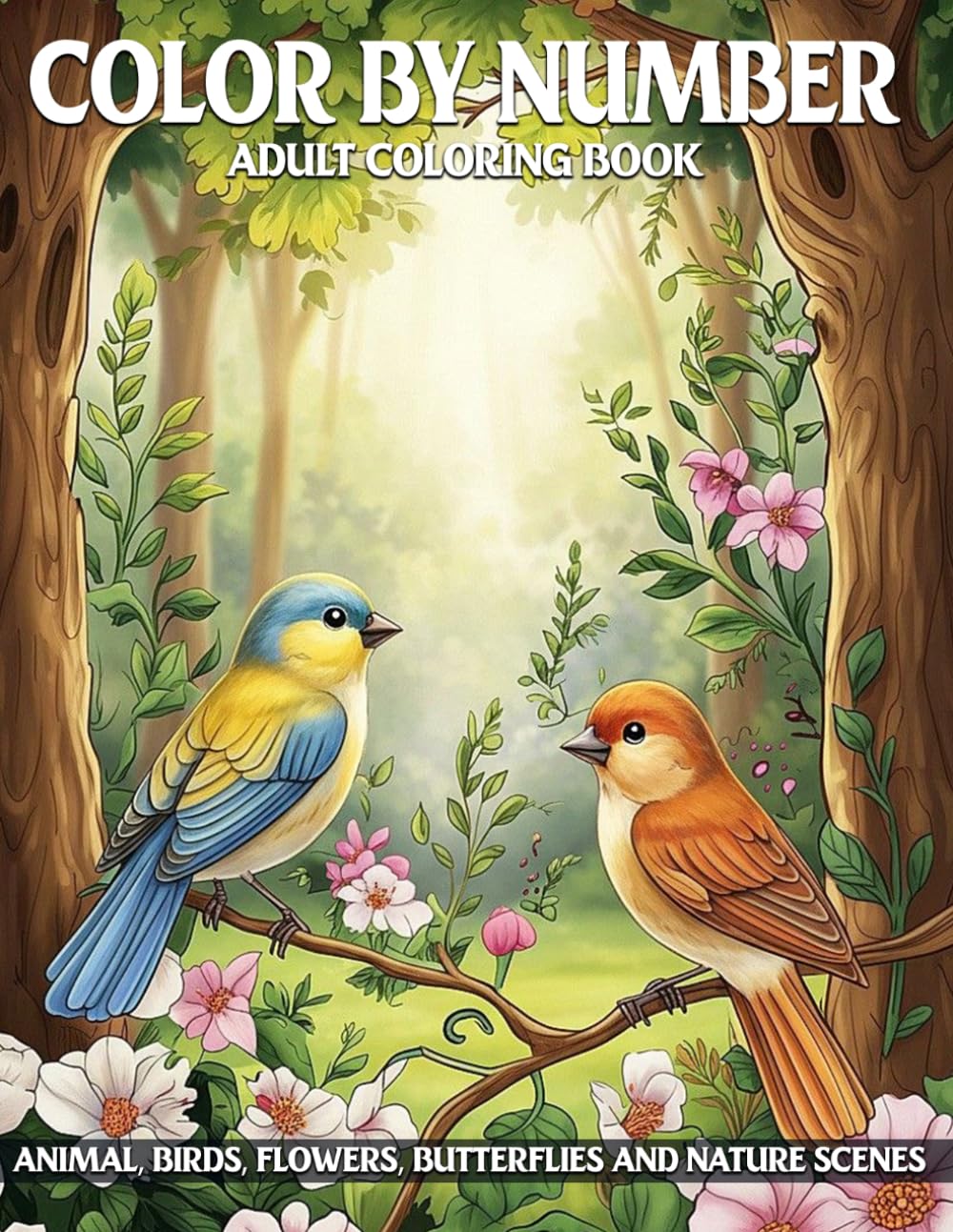 Color by Number Adult coloring book: New Large Print Color by Number for Adults | 35 Relaxing Designs with Birds, Flower, Butterflies, Animals, Landscapes & More