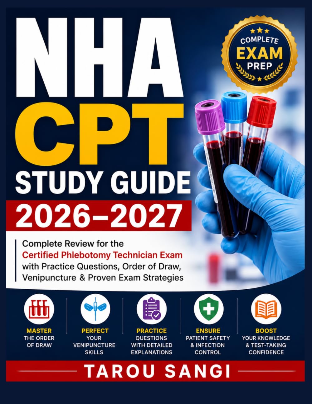 NHA CPT Study Guide 2026–20: Complete Review for the Certified Phlebotomy Technician Exam with Practice Questions, Order of Draw, Venipuncture & Proven Exam Strategies