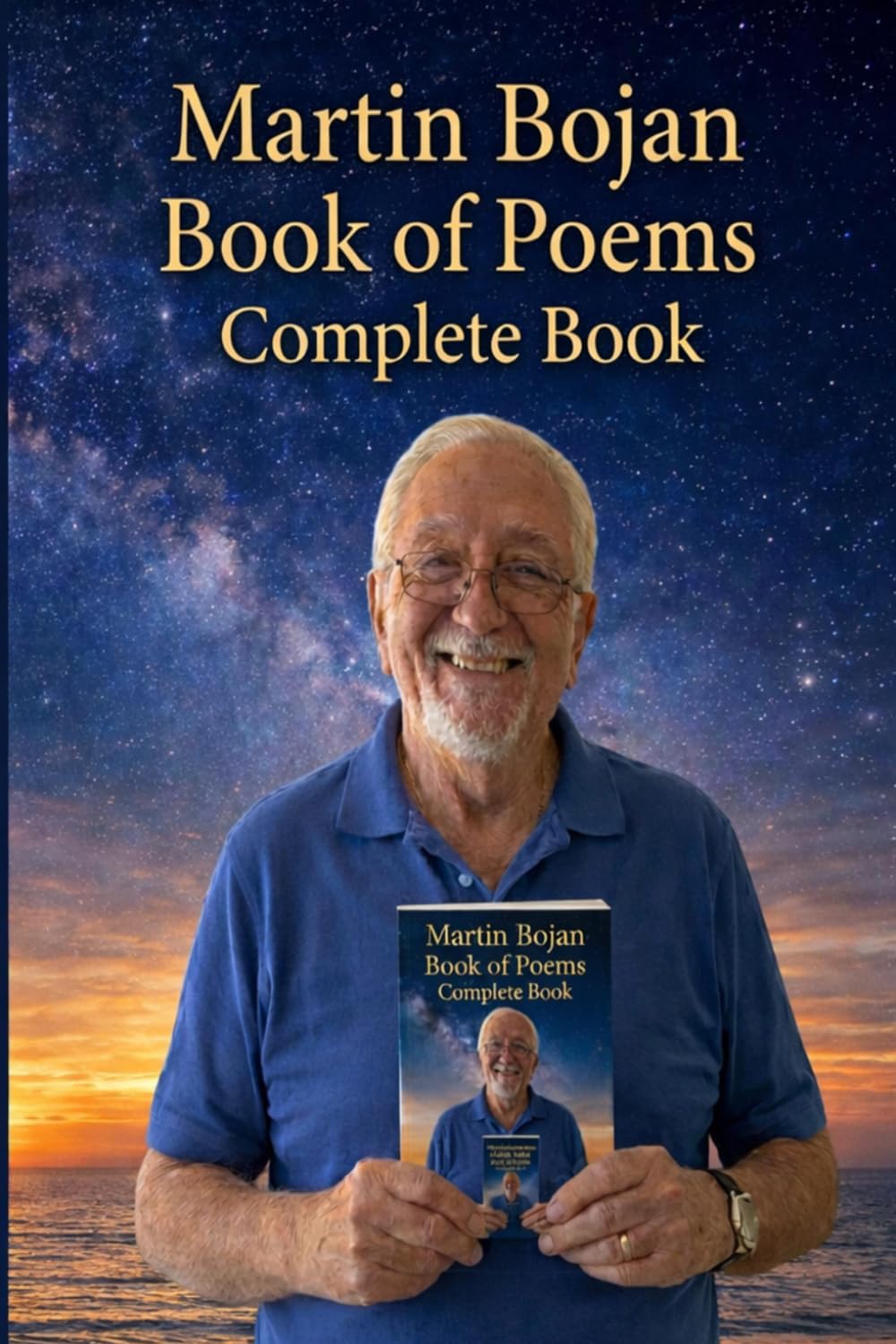 Martin Bojan Book Of Poems: Complete Edition (Volumes I and Volume II)