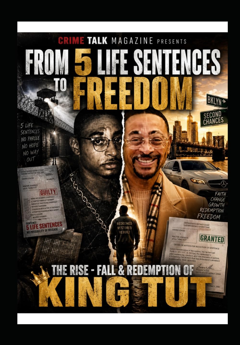 Crime Talk Magazine: From 5 life sentences to freedom, the rise, fall & redemption of King Tut.