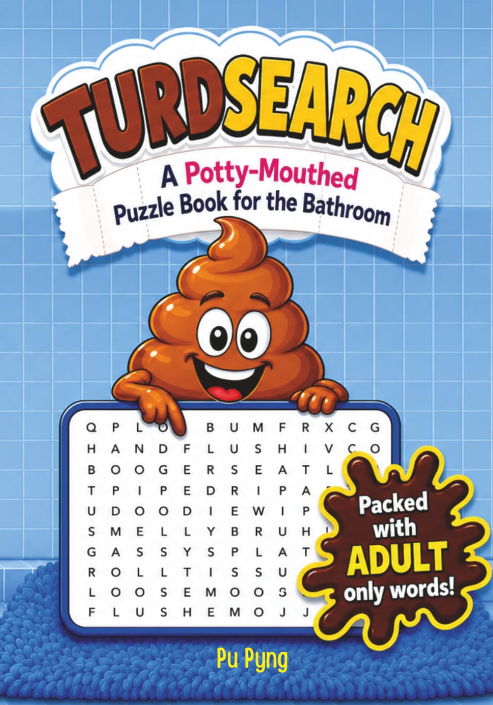 TurdSearch: An Potty-Mouthed Word Search Puzzle for Adults in the Bathroom