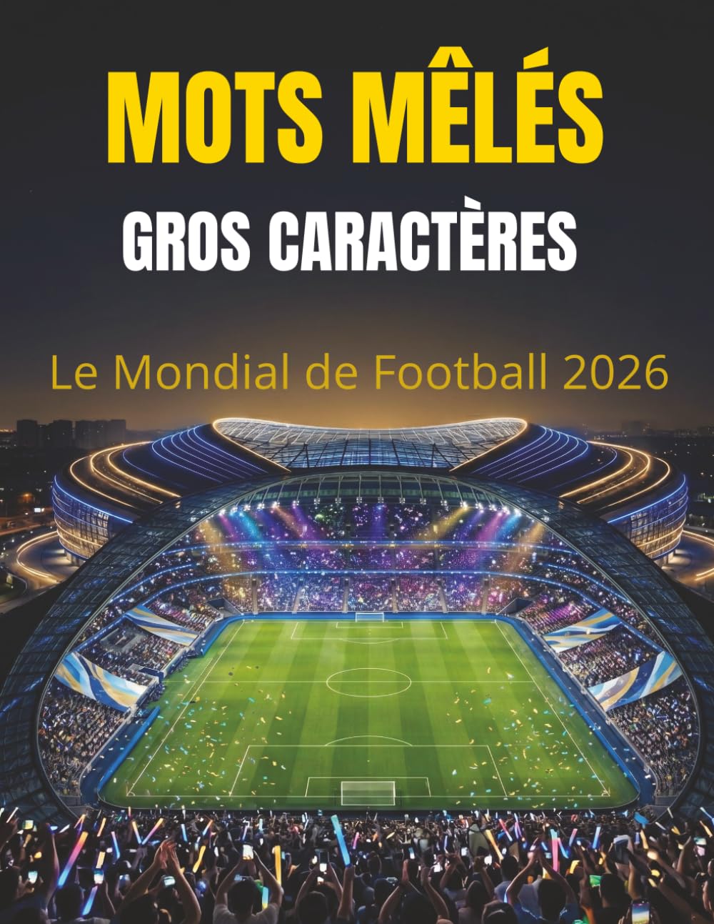 Mots Mêlés Gros Caractères: Le Mondial de Football 2026